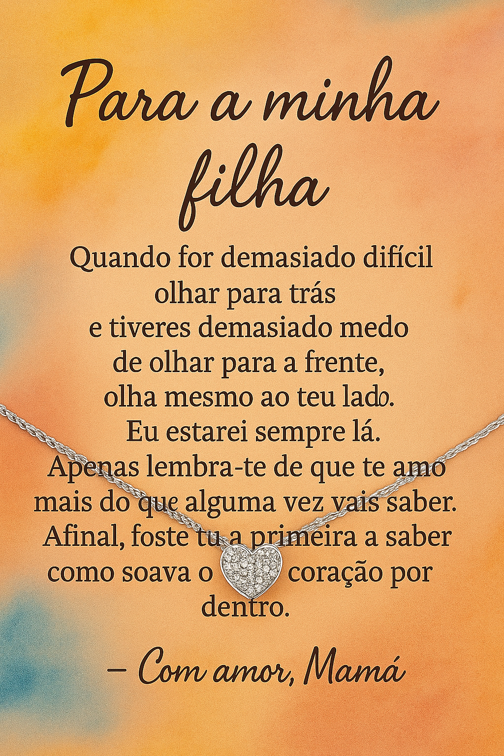 Onde quer que vás, levas o meu amor contigo – Colar para Filha